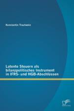 Latente Steuern als bilanzpolitisches Instrument in IFRS- und HGB-Abschlussen af Konstantin Trautwein