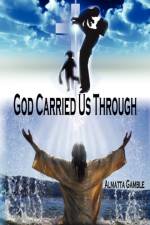 God Carried Us Through af ALMATTA GAMBLE