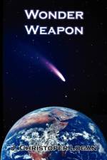 Wonder Weapon af J Christopher Logan