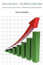 Green Business-the Billion Dollar Deal af Dietrich Walther