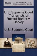 U.S. Supreme Court Transcripts of Record Barker V. Harvey