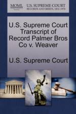 U.S. Supreme Court Transcript of Record Palmer Bros Co V. Weaver