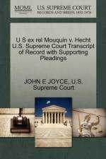 U S Ex Rel Mouquin V. Hecht U.S. Supreme Court Transcript of Record with Supporting Pleadings af John E Joyce