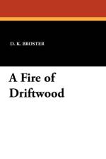 Fire of Driftwood af D K Broster