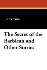 Secret of the Barbican and Other Stories af J S Fletcher