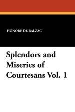 Splendors and Miseries of Courtesans Vol. 1 af Honore de Balzac