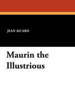 Maurin the Illustrious af Jean Francois Victor Aicard