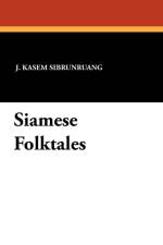Siamese Folktales af J Kasem Sibrunruang