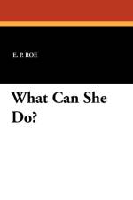 What Can She Do? af E P Roe