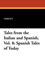 Tales from the Italian and Spanish, Vol. 8 af Various