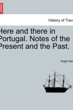Here and There in Portugal. Notes of the Present and the Past. af Hugh Owen