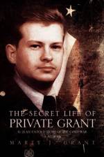 Secret Life of Private Grant af Marty J Grant