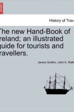 The New Hand-Book of Ireland; An Illustrated Guide for Tourists and Travellers. af James Godkin
