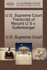 U.S. Supreme Court Transcript of Record U S V. Sullenberger