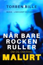 Når bare rocken ruller. Om og omkring Malurt af Torben Bille