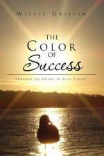 Color of Success af Willie Griffin