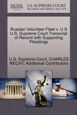 Russian Volunteer Fleet V. U S U.S. Supreme Court Transcript of Record with Supporting Pleadings af Charles Recht