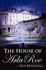 House of Arla Roe af Ken Berryhill