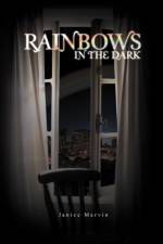 Rainbows in the Dark af Janice Marvin