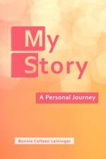 My Story af Bonnie Colleen Leininger