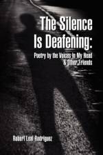 Silence Is Deafening af Robert Leal Rodriguez