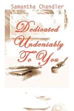 Dedicated Undeniably to You af Samantha Chandler