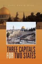 Three Capitals for Two States af Carl David Dick