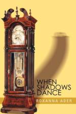 When Shadows Dance af Roxanna Ader