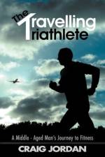 Travelling Triathlete af Craig Jordan