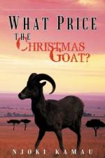 What Price the Christmas Goat? af Njoki Kamau