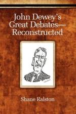 John Dewey's Great Debates-Reconstructed af Shane Ralston