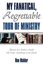 My Fanatical, Regrettable Tour of Ministry af Ron Mahler