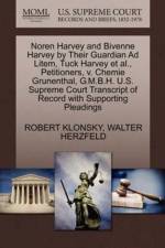 Noren Harvey and Bivenne Harvey by Their Guardian Ad Litem, Tuck Harvey Et Al., Petitioners, V. Chemie Grunenthal, G.M.B.H. U.S. Supreme Court Transcript of Record with Supporting Pleadings af Robert Klonsky