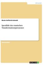 Spezifitat des russischen Transformationsprozesses af Nicole Seifferth-Schmidt