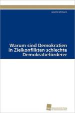 Warum Sind Demokratien in Zielkonflikten Schlechte Demokratieforderer af Janette Uhlmann