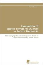 Evaluation of Spatio-Temporal Queries in Sensor Networks af Bestehorn Markus