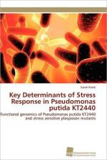 Key Determinants of Stress Response in Pseudomonas putida KT2440 af Frank Sarah