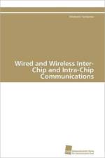 Wired and Wireless Inter-Chip and Intra-Chip Communications af Yordanov Hristomir