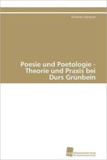 Poesie und Poetologie - Theorie und Praxis bei Durs Grunbein af Ganseuer Christian