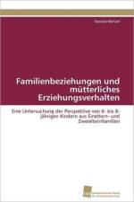 Familienbeziehungen und mutterliches Erziehungsverhalten af Menzel Daniela