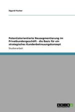 Potentialorientierte Neusegmentierung Im Privatkundengeschaft. Die Basis Fur Ein Strategisches Kundenbetreuungskonzept af Sigurd Fischer