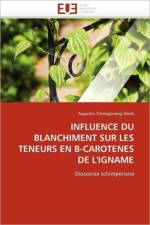 Influence du blanchiment sur les teneurs en b-carotenes de l''igname af Tchongouang Diene-A