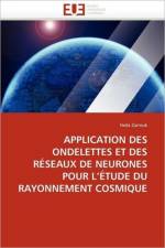 Application des ondelettes et des reseaux de neurones pour l etude du rayonnement cosmique af Zarrouk-N