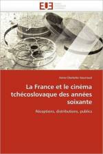 La France Et Le Cin ma Tch coslovaque Des Ann es Soixante af Gourraud-A