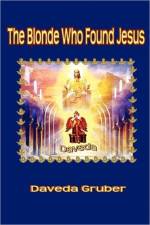 Blonde Who Found Jesus af Daveda Gruber