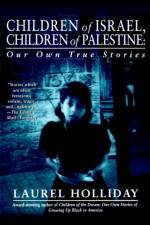 Children of Israel, Children of Palestine af Laurel Holliday