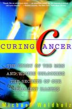 Curing Cancer af Michael Waldholz