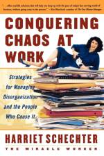 Conquering Chaos at Work af Harriet Schechter