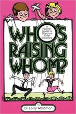 Who's Raising Whom? af Dr. Larry Waldman