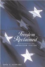 Freedom Reclaimed af John E. (University of Arizona) Schwarz